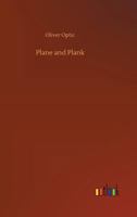 Plane and Plank: The Mishaps of a Mechanic 1517193869 Book Cover
