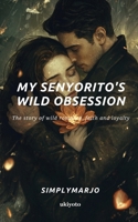 My Senyorito's Wild Obsession (Filipino Edition) B0F9R3XXXB Book Cover