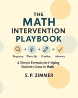 The Math Intervention Playbook: A Simple Formula for Helping Students Grow in Math B0G6W7RWM2 Book Cover