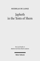 Japheth in the Tents of Shem: Greek Bible Translations in Byzantine Judaism 3161540735 Book Cover