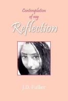 Contemplation of My Reflection 1477157107 Book Cover