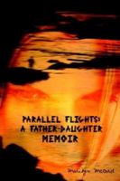 Parallel Flights: A Father-Daughter Memoir. 1403375976 Book Cover