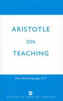 Aristotle on Teaching 0761812113 Book Cover