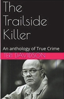 The Trailside Killer An Anthology of True Crime B0CVL24RB6 Book Cover