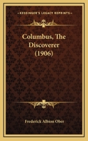 Columbus the discoverer 1146380925 Book Cover