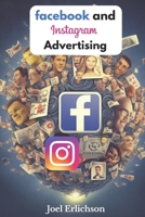Facebook and Instagram Advertising: for Businesses B0C5KQGV1Q Book Cover