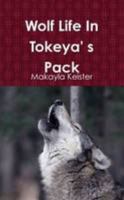 Wolf Life In Tokeya' S Pack 0557519543 Book Cover