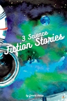 3 Science Fiction Stories 1088126863 Book Cover