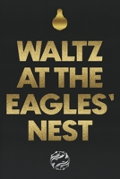 Waltz at the Eagles' Nest: A Fable of Contemporary Dystopia 9893368820 Book Cover