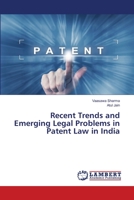 Recent Trends and Emerging Legal Problems in Patent Law in India 620291842X Book Cover