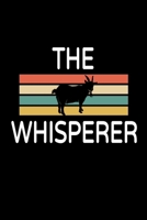 The Goat Whisperer: Funny Goats Gifts For Goat Lovers To Write In For Women, Men & Kids, Inspirational Blank Small Lined Animal Journal 1693327864 Book Cover