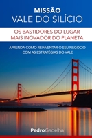 Missão Vale do Silício: Os bastidores do lugar mais inovador do planeta B08GVJ6JD8 Book Cover