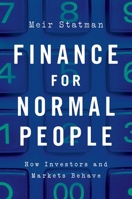 Finance for Normal People: How Investors and Markets Behave 019062647X Book Cover