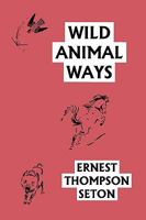 Wild Animal Ways 1014645980 Book Cover