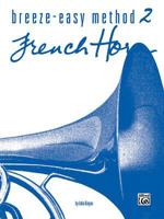 Breeze-Easy Method for French Horn, Bk 2 0769225608 Book Cover