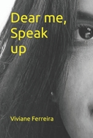 Dear me, Speak up B0CJB94MZW Book Cover