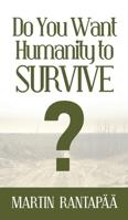 Do You Want Humanity to Survive? null Book Cover