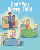 Don't You Worry, Child 1685177212 Book Cover