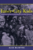 Inner City Kids: Adolescents Confront Life and Violence in an Urban Community (Qualitative Studies in Psychology) 0814756360 Book Cover