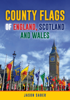 County Flags of England, Scotland and Wales 1398120081 Book Cover