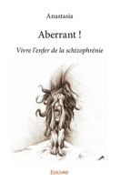 Aberrant !: Vivre l'enfer de la schizophrénie (French Edition) 2414393157 Book Cover