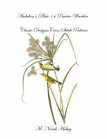 Audubon's Plate 14 Prairie Warbler: Classic Designs Cross Stitch Pattern 1640042121 Book Cover