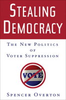 Stealing Democracy: The New Politics of Voter Suppression 0393330931 Book Cover