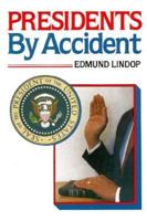 Presidents by Accident (America Past & Present) 0531110591 Book Cover