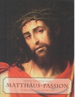 MatthSus-Passion - Johann Sebastian Bach: St. Matthew Passion BWV 244 3937406239 Book Cover