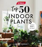 50 Indoor Plants And How Not To Kill Them! 1460757343 Book Cover