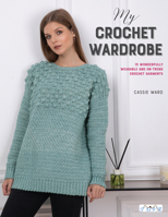 My Crochet Wardrobe: 15 Woderfully Wearable and On-Trend Crochet Garments 6057834070 Book Cover