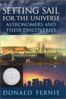 Setting Sail for the Universe: Astronomers and their Discoveries 0813530881 Book Cover