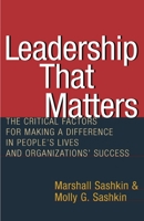 Leadership That Matters: The Critical Factors for Making a Difference in People's Lives and Organizations' Success 1576751937 Book Cover