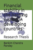 Financial stability in the banking system in developing countries: Research Thesis B085DRTW3Z Book Cover