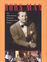 Horn Man: The Polish-American Musician in Twentieth-Century Detroit 0814331920 Book Cover