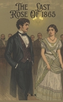 The Last Rose of 1856: When Hearts Rebel Against Society B0GYS4QT2D Book Cover