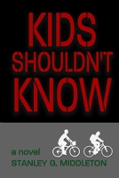 Kids Shouldn't Know 0692179933 Book Cover