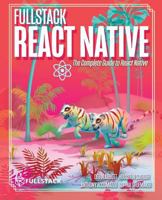 Fullstack React Native: Create beautiful mobile apps with JavaScript and React Native 1728995558 Book Cover