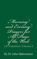 Morning and Evening Prayers for All Days of the Week: (A Timeless Classic) 1537102737 Book Cover
