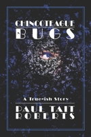 Chincoteague Bugs B08WZ8XMK1 Book Cover