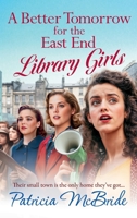 A Better Tomorrow for the East End Library Girls 1835180310 Book Cover