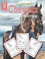 Livre De Coloriage Chevaux: Motifs merveilleux de chevaux à colorier pour enfants et adultes . Encouragez votre créativité et concentration avec le livre de coloriage chevaux. B08MHPM3J1 Book Cover