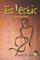 Eclectic: Skin Edition 1482779870 Book Cover