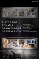 Plays from Romania: Dramaturgies of Subversion: Lowlands; The Spectator Sentenced to Death; The Passport; Stories of the Body (Artemisia, Eva, Lina, Teresa); The Man Who Had All His Malice Removed; Se 1350214299 Book Cover