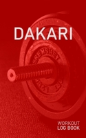 Dakari: Blank Daily Health Fitness Workout Log Book Track Exercise Type, Sets, Reps, Weight, Cardio, Calories, Distance & Time Record Stretches Warmup Cooldown & Water Intake Personalized First Name I 165515933X Book Cover