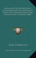 Erklarung Der Wichtigsten Erscheinungen Der Elektricitat Unter Der Voraussetzung Eines Elektrischen Fluidums (1846) 1168338670 Book Cover