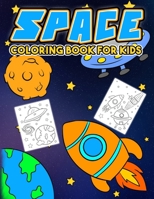 Space Coloring Book: Children's Activity Coloring Outer Space Themed Books For Kids, Kindergarten And Elementary / Children's Coloring Books Coloring ... Dreaming Of Being An Astronaut Coloring Book B087R5Q4R1 Book Cover