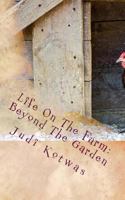 Life On The Farm: Beyond The Garden 1494293277 Book Cover