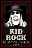 Kid Rock Distressed Coloring Book: Artistic Adult Coloring Book B08NSB2DP9 Book Cover