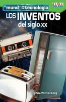 El Mundo de la Tecnologa: Los Inventos del Siglo XX (Tech World: 20th Century Inventions) 142582708X Book Cover